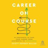 Career on Course, Scott Jeffrey Miller