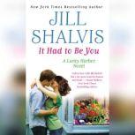 It Had to Be You, Jill Shalvis