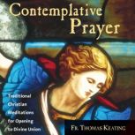 Contemplative Prayer, Father Thomas Keating