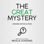 The Great Mystery, Neville Goddard