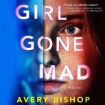 Girl Gone Mad, Avery Bishop