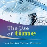 The Use of Time, Zacharias Tanee Fomum