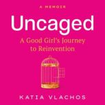 Uncaged, Katia Vlachos