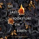 The Last Bookstore on Earth, Lily BraunArnold