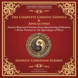 The Complete Gnostic Gospels  Apocal..., Various Gnostic Writers