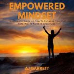 Empowered Mindset, Aj Garrett