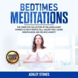 Bedtimes Meditations, Ashley Stones
