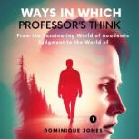 Ways in Which Professors Think, Dominique Jones