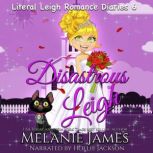 Disastrous Leigh, Melanie James