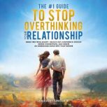 The 1 Guide to Stop Overthinking You..., Harvey Sinclair