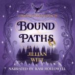 Bound Paths, Jillian Witt