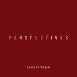 Perspectives, Kevin Crenshaw