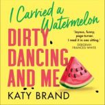 I Carried a Watermelon, Katy Brand