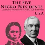 The Five Negro Presidents, J.A. Rogers