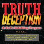 Truth, Deception  Gods Unfolding Pu..., Phil Enlow