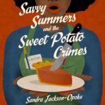 Savvy Summers and the Sweet Potato Cr..., Sandra JacksonOpoku