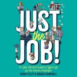 Just the Job!, Maura Campbell