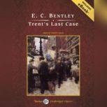 Trents Last Case, with eBook, E. C. Bentley