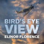 Birds Eye View, Elinor Florence