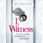 I, Witness, Niki Mackay