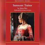 Innocent Traitor, Alison Weir