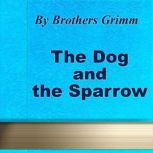 The Dog and the Sparrow, Jacob Grimm