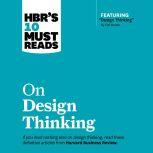 HBRs 10 Must Reads on Design Thinkin..., Harvard Business Review