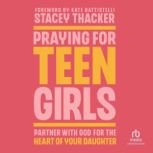 Praying for Teen Girls, Stacey Thacker