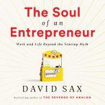 The Soul of an Entrepreneur, David Sax