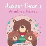Jasper Bear's Valentine's Surprise Bedtime Stories for Kids Ages 3-5, Aaron Chandler