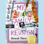 My Killer Family Reunion, Dinesh Thiru