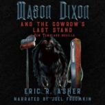 Mason Dixon and the Gowrows Last Sta..., Eric R. Asher