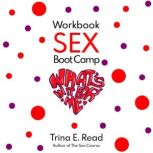 Sex Boot Camp Workbook, Trina E. Read