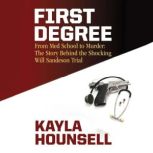First Degree, Kayla Hounsell
