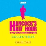 Hancocks Half Hour Collectibles Vol..., Ray Galton