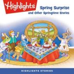 Spring Surprise and Other Springtime ..., Highlights for Children