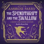 The Spendthrift and the Swallow, Ambrose Parry