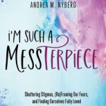 Im Such a Messterpiece, Andrea Nyberg