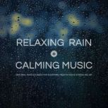 Relaxing Rain with Calming Music, Nature Sound Therapy