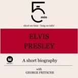 Elvis Presley A short biography, 5 Minutes