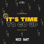 Its Time To Go Up!, Nico Smit