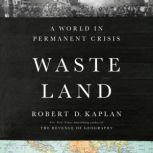 Waste Land, Robert D. Kaplan