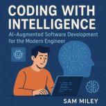 Coding with Intelligence, Sam Miley