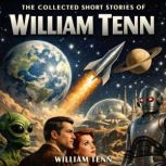 The Collected Short Stories of Willia..., William Tenn