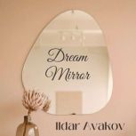 Dream Mirror, Ildar Avakov