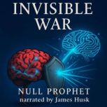 The Invisible War, Null Prophet