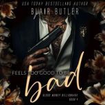 Feels Too Good to be Bad, Blair Butler
