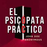 El Psicopata Practico, John Doe Anonymous