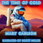 The Time of Cold, Mary Carlson