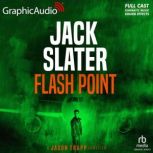 Flash Point Dramatized Adaptation, Jack Slater